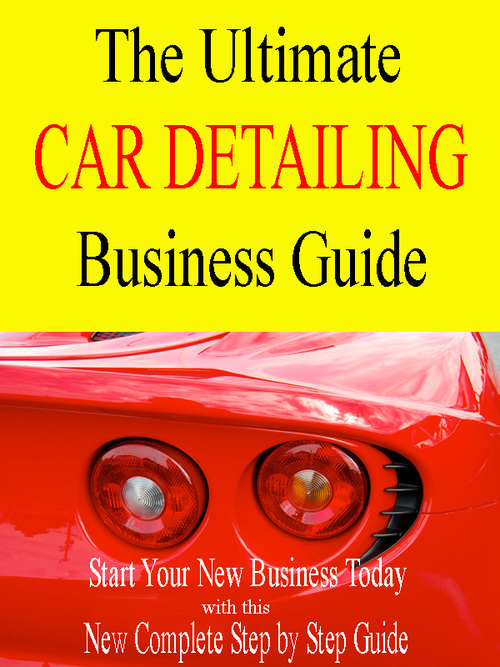 Product picture How To Start a CAR DETAILING BUSINESS From Home Today 