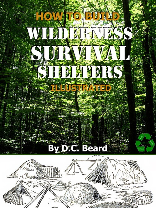 Product picture How To Build WILDERNESS SURVIVAL SHELTERS Fully illustrated
